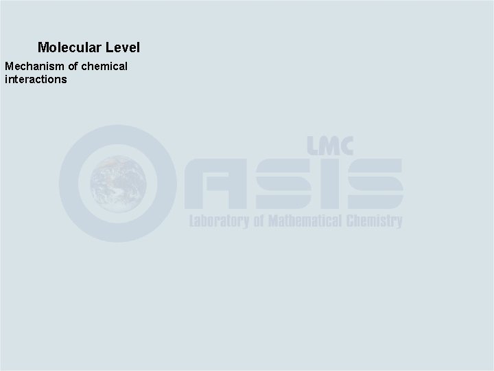 Molecular Level Mechanism of chemical interactions 