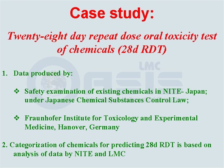 Case study: Twenty-eight day repeat dose oral toxicity test of chemicals (28 d RDT)