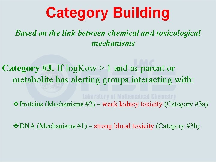 Category Building Based on the link between chemical and toxicological mechanisms Category #3. If