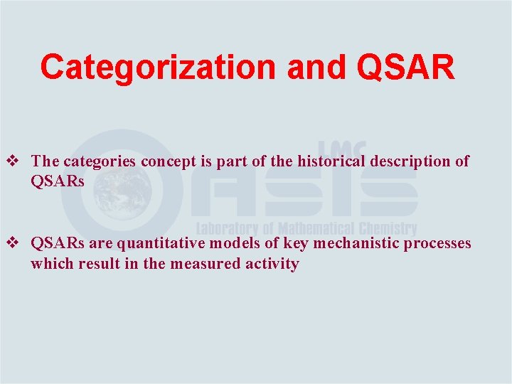 Categorization and QSAR v The categories concept is part of the historical description of
