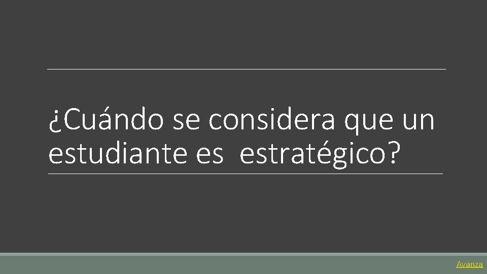 ¿Cuándo se considera que un estudiante es estratégico? Avanza 