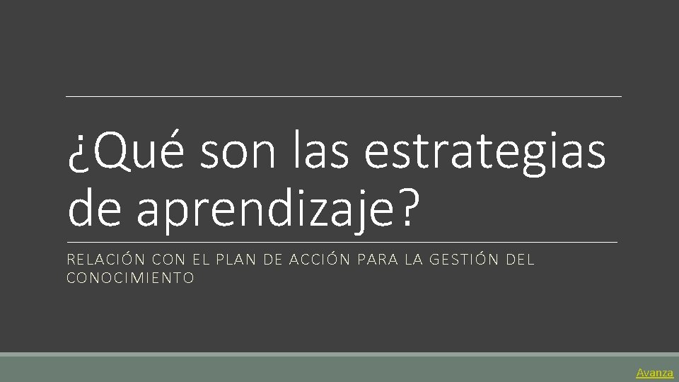 ¿Qué son las estrategias de aprendizaje? RELACIÓN CON EL PLAN DE ACCIÓN PARA LA