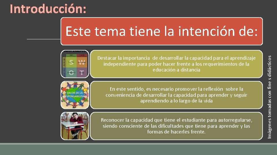 Introducción: Destacar la importancia de desarrollar la capacidad para el aprendizaje independiente para poder