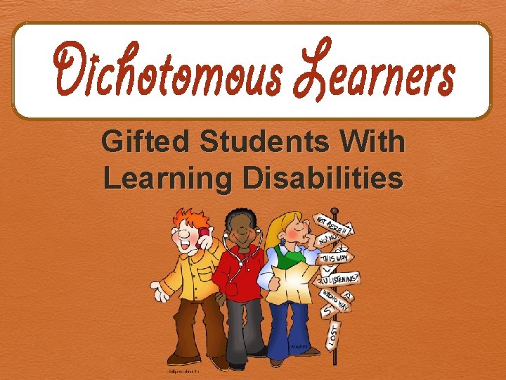 Gifted Students With Learning Disabilities 