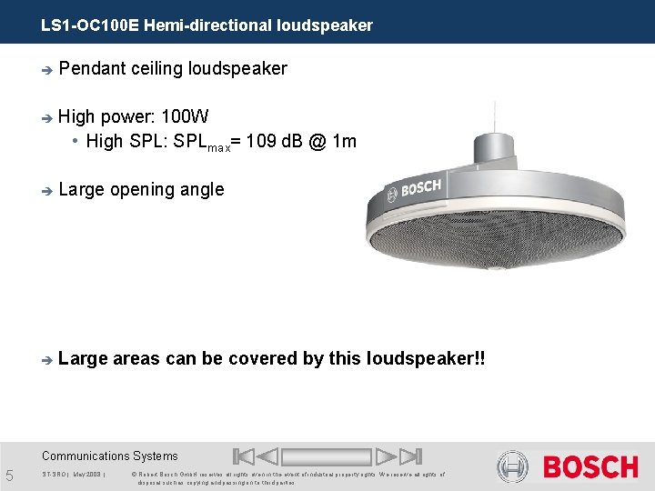 LS 1 -OC 100 E Hemi-directional loudspeaker è Pendant ceiling loudspeaker è High power:
