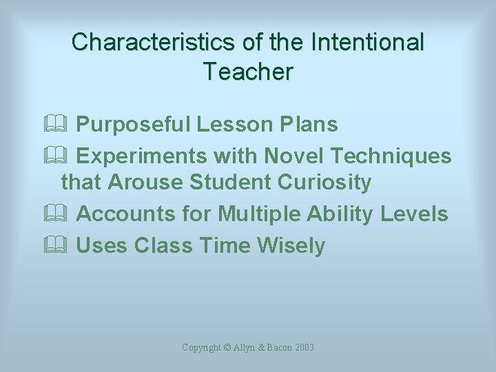 Characteristics of the Intentional Teacher & Purposeful Lesson Plans & Experiments with Novel Techniques