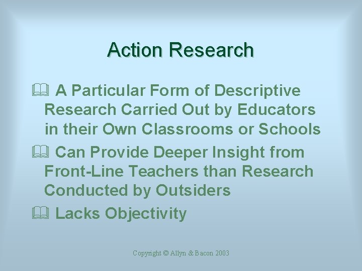 Action Research & A Particular Form of Descriptive Research Carried Out by Educators in