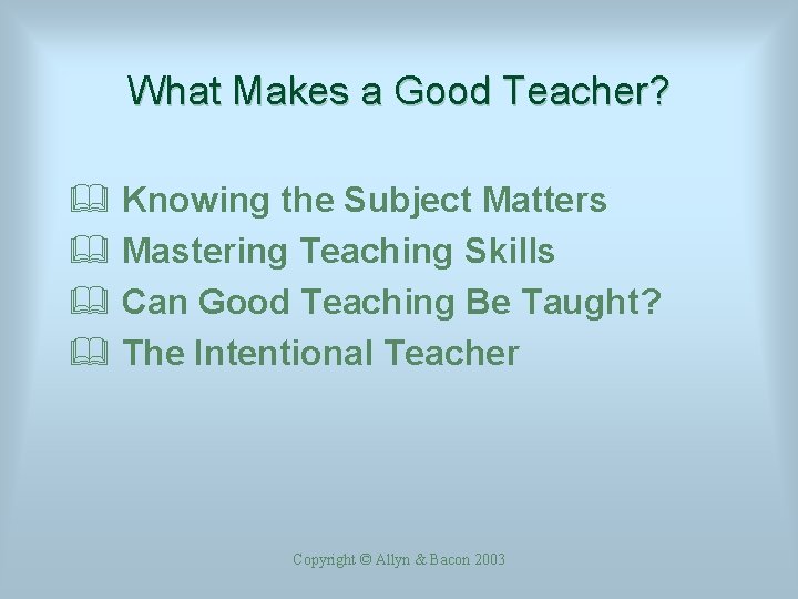 What Makes a Good Teacher? & Knowing the Subject Matters & Mastering Teaching Skills