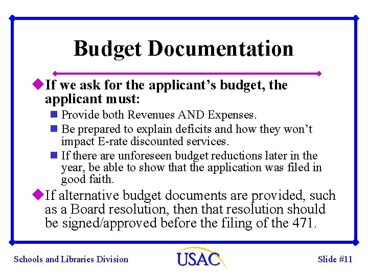Budget Documentation u. If we ask for the applicant’s budget, the applicant must: n Budget Documentation u. If we ask for the applicant’s budget, the applicant must: n