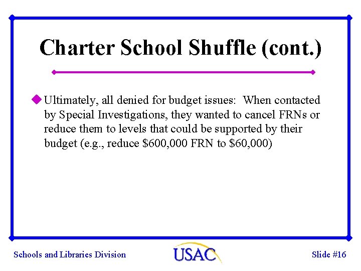 Charter School Shuffle (cont. ) u Ultimately, all denied for budget issues: When contacted Charter School Shuffle (cont. ) u Ultimately, all denied for budget issues: When contacted