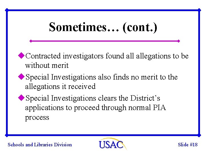 Sometimes… (cont. ) u. Contracted investigators found allegations to be without merit u. Special Sometimes… (cont. ) u. Contracted investigators found allegations to be without merit u. Special