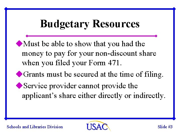 Budgetary Resources u. Must be able to show that you had the money to Budgetary Resources u. Must be able to show that you had the money to
