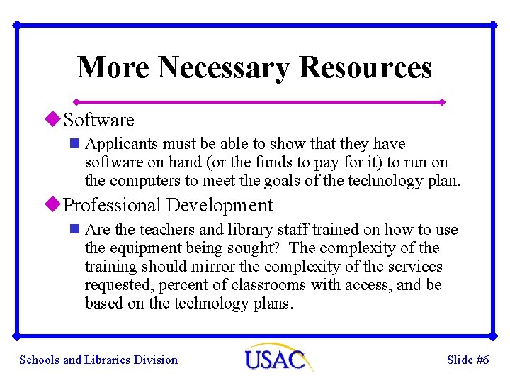 More Necessary Resources u. Software n Applicants must be able to show that they More Necessary Resources u. Software n Applicants must be able to show that they