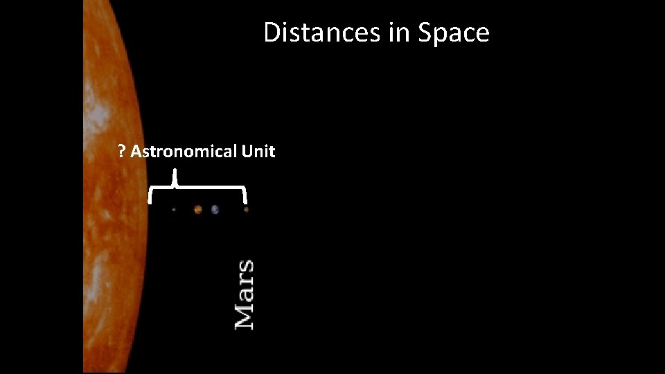 Distances in Space ? Astronomical Unit 