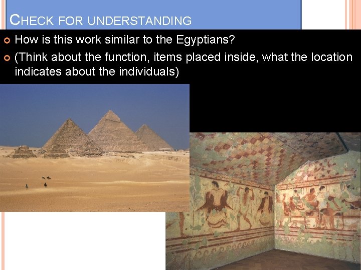 CHECK FOR UNDERSTANDING How is this work similar to the Egyptians? (Think about the