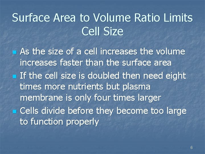 Surface Area to Volume Ratio Limits Cell Size n n n As the size