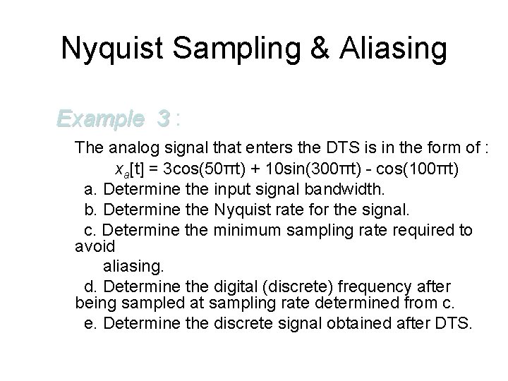 Nyquist Sampling & Aliasing Example 3 : The analog signal that enters the DTS