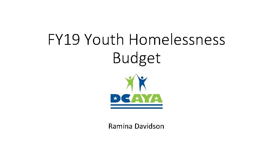 FY 19 Youth Homelessness Budget Ramina Davidson 