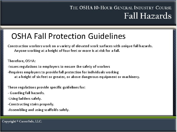 OSHA Fall Protection Guidelines Construction workers work on a variety of elevated work surfaces
