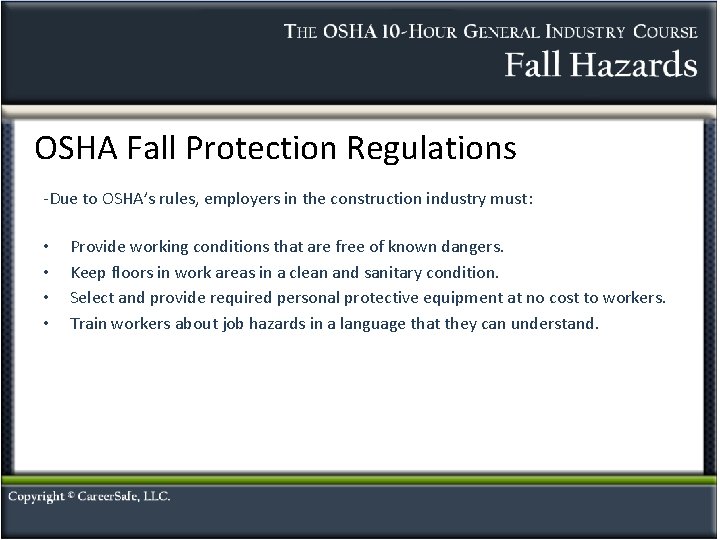 OSHA Fall Protection Regulations -Due to OSHA’s rules, employers in the construction industry must: