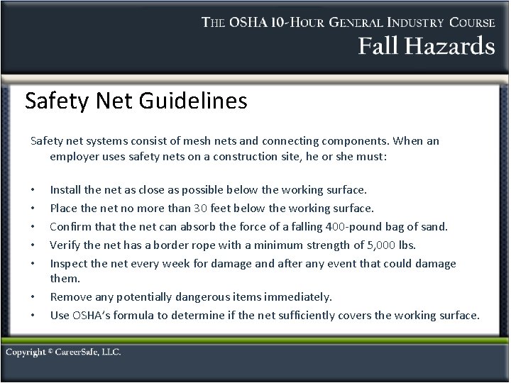 Safety Net Guidelines Safety net systems consist of mesh nets and connecting components. When