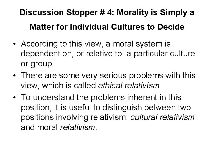 Discussion Stopper # 4: Morality is Simply a Matter for Individual Cultures to Decide