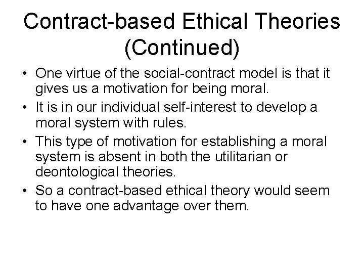 Contract-based Ethical Theories (Continued) • One virtue of the social-contract model is that it