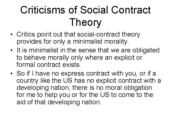 Criticisms of Social Contract Theory • Critics point out that social-contract theory provides for