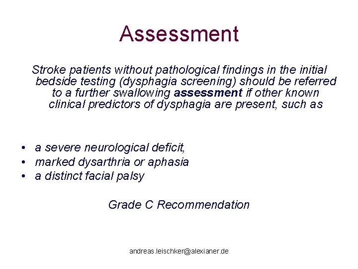 Assessment Stroke patients without pathological findings in the initial bedside testing (dysphagia screening) should