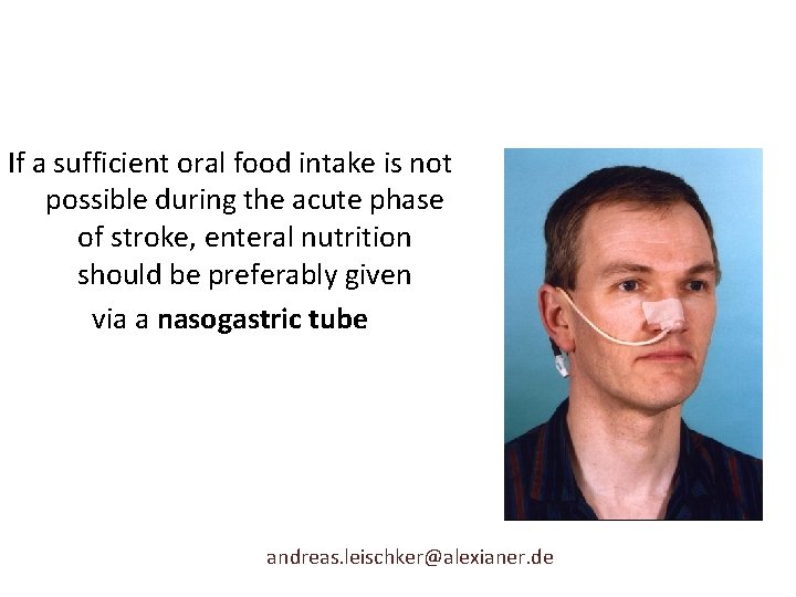 If a sufficient oral food intake is not possible during the acute phase of