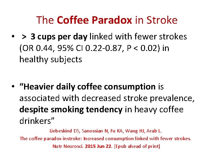 The Coffee Paradox in Stroke • > 3 cups per day linked with fewer