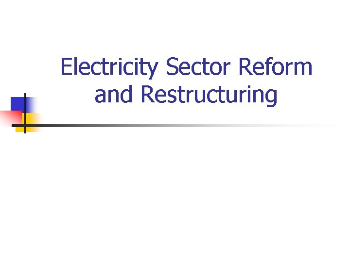 Electricity Sector Reform and Restructuring 