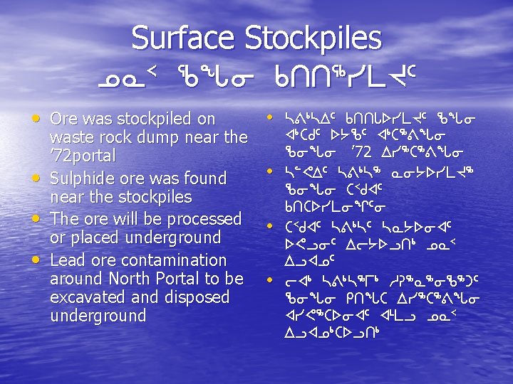 Surface Stockpiles k. N 2 czi vtt 6 ym. J 5 • Ore was