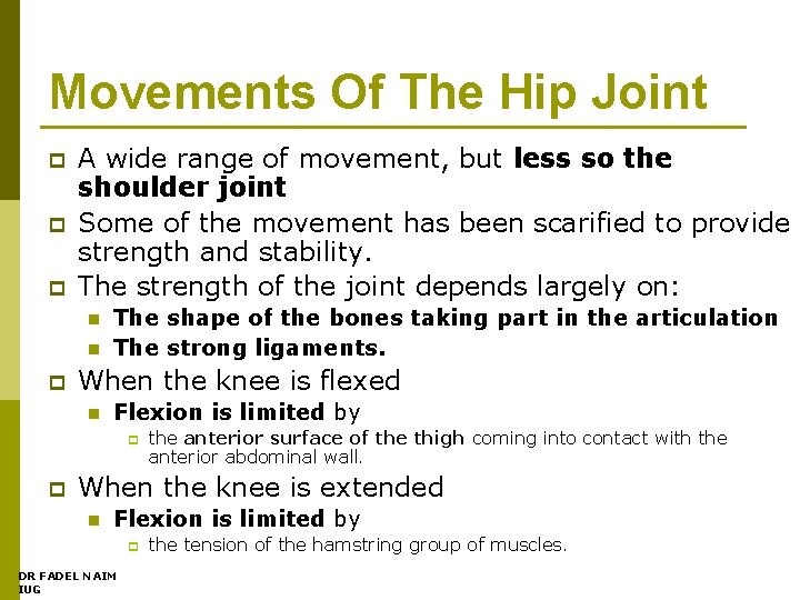 Movements Of The Hip Joint p p p A wide range of movement, but