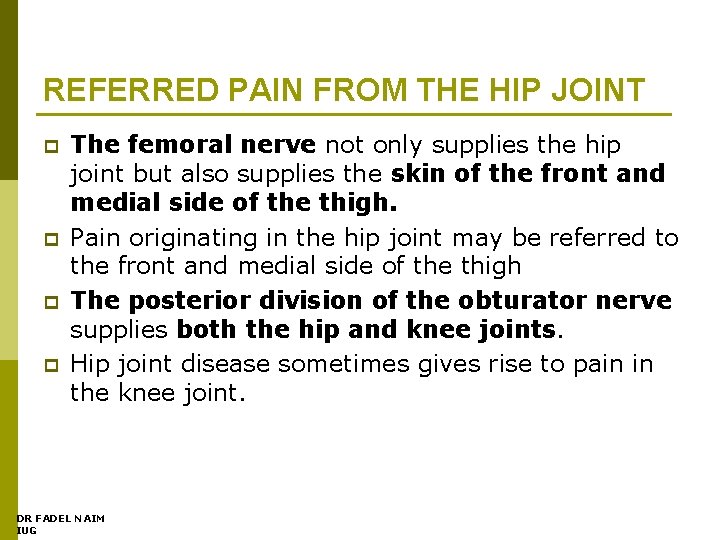REFERRED PAIN FROM THE HIP JOINT p p The femoral nerve not only supplies