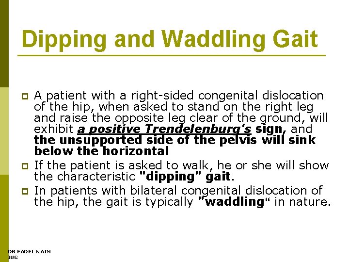 Dipping and Waddling Gait p p p A patient with a right-sided congenital dislocation