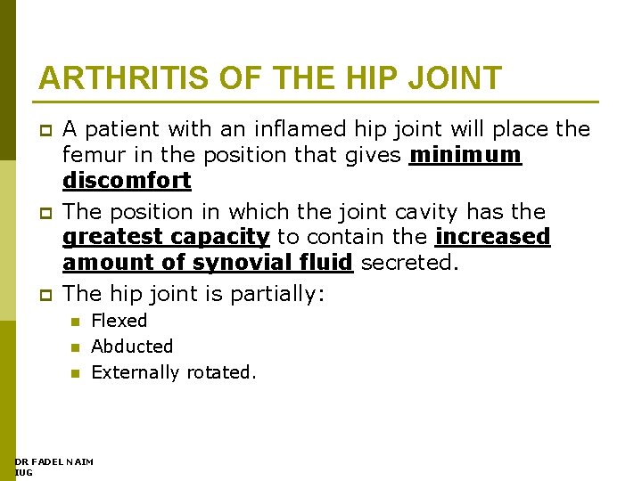 ARTHRITIS OF THE HIP JOINT p p p A patient with an inflamed hip