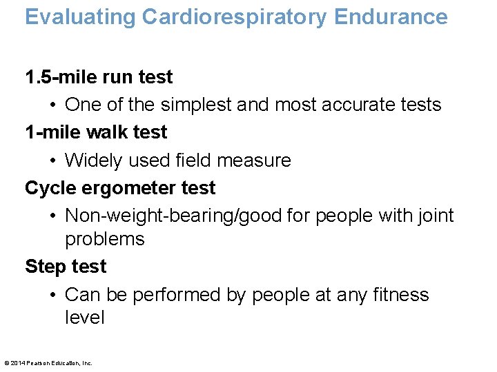 Evaluating Cardiorespiratory Endurance 1. 5 -mile run test • One of the simplest and