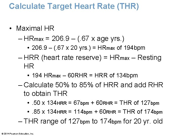 Calculate Target Heart Rate (THR) • Maximal HR – HRmax = 206. 9 –