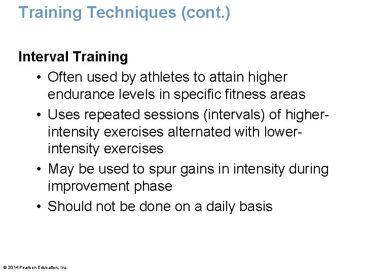 Training Techniques (cont. ) Interval Training • Often used by athletes to attain higher