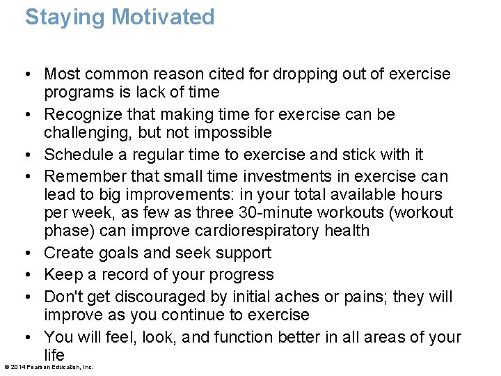 Staying Motivated • Most common reason cited for dropping out of exercise programs is