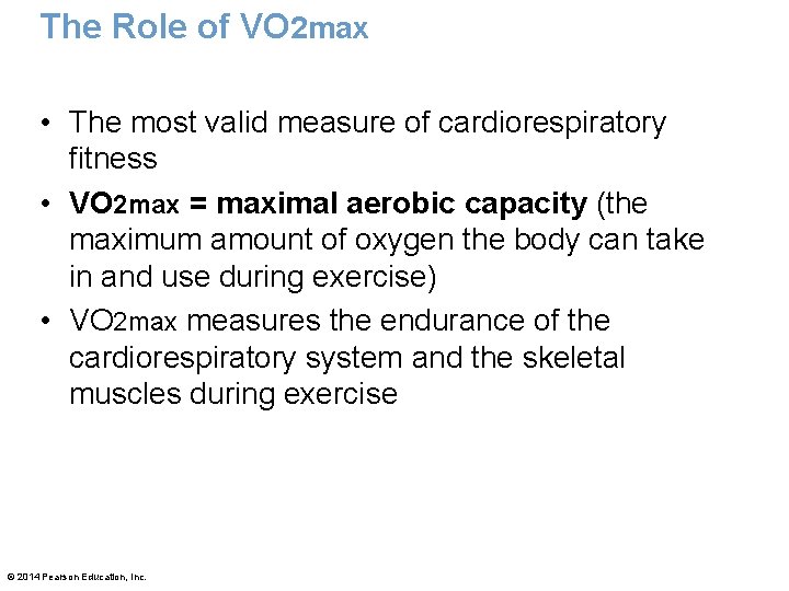 The Role of VO 2 max • The most valid measure of cardiorespiratory fitness