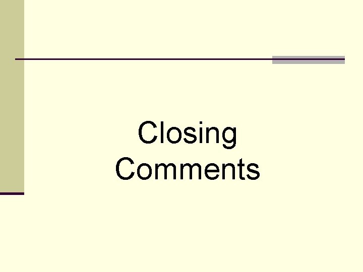 Closing Comments 