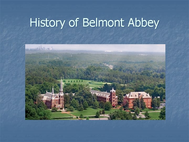 History of Belmont Abbey 