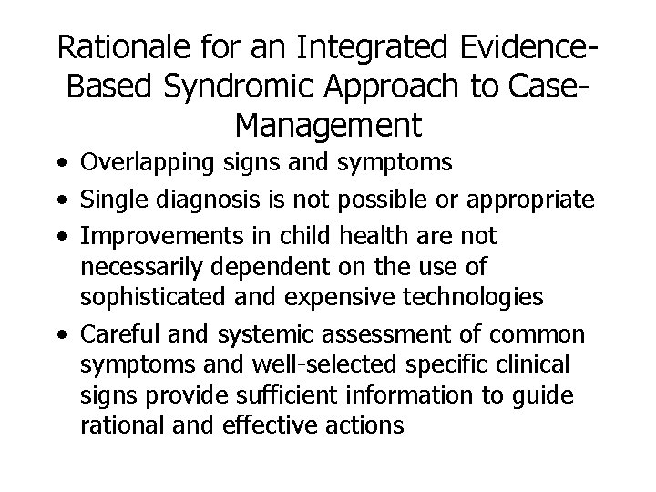 Rationale for an Integrated Evidence. Based Syndromic Approach to Case. Management • Overlapping signs