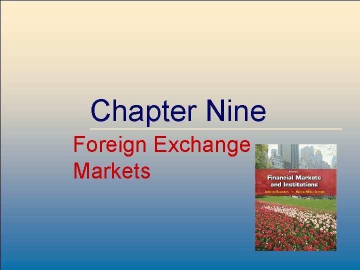 Chapter Nine Foreign Exchange Markets Mc. Graw-Hill/Irwin 8 -1 © 2009, The Mc. Graw-Hill