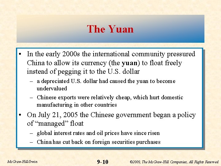 The Yuan • In the early 2000 s the international community pressured China to