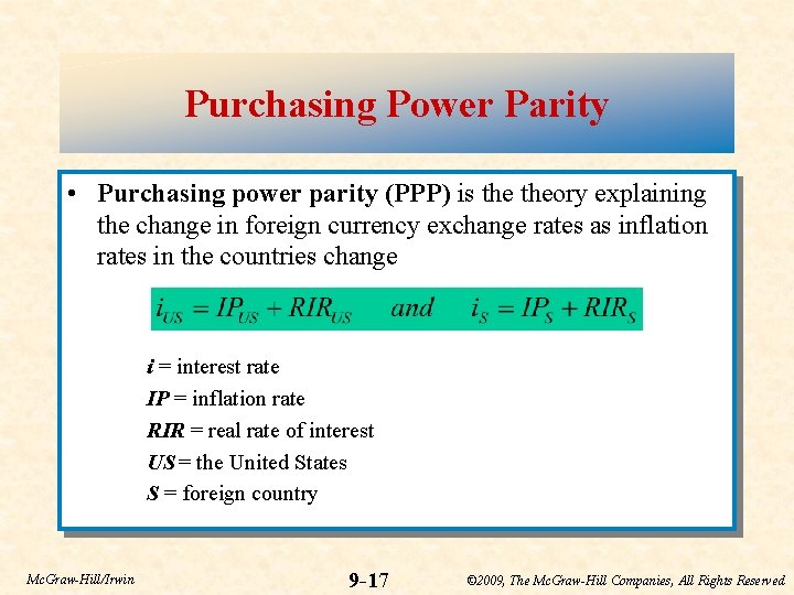 Purchasing Power Parity • Purchasing power parity (PPP) is theory explaining the change in