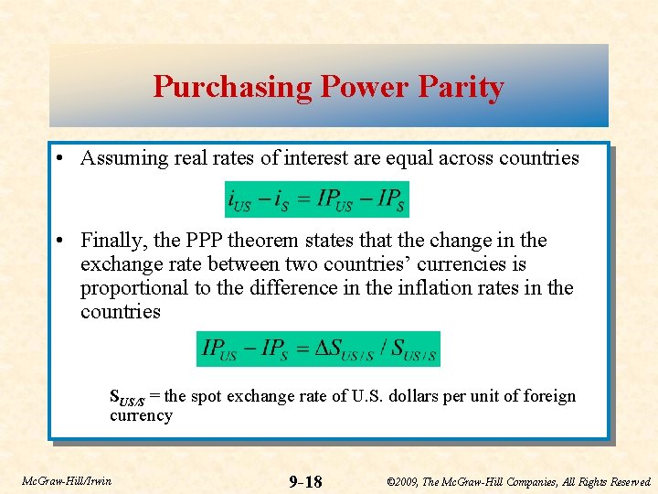 Purchasing Power Parity • Assuming real rates of interest are equal across countries •