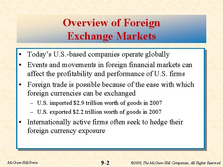 Overview of Foreign Exchange Markets • Today’s U. S. -based companies operate globally •